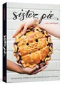 Produktbild: Sister Pie: The Recipes and Stories of a Big-Hearted Bakery in Detroit [A Baking Book]