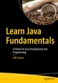Produktbild: Learn Java Fundamentals: A Primer for Java Development and Programming