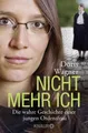 Produktbild: Nicht mehr ich : die wahre Geschichte einer jungen Ordensfrau Doris Wagner Reisi