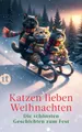 Produktbild: Belletristik Katzen lieben Weihnachten Die schönsten Geschichten zum Fest, Ein Ges diverse