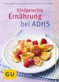 Produktbild: Kindgerechte Ernährung bei ADHS (GU Genussvoll essen)