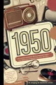 Produktbild: 1950 - Ein Jahrgang der Geschichte schrieb: Das perfekte Geschenk mit faszinierenden Fakten und historischen Ereignissen aus dem Jahr 1950
