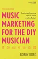 Produktbild: Music Marketing for the DIY Musician: Creating and Executing a Plan of Attack on a Low Budget (Music Pro Guides)