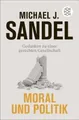 Produktbild: Moral und Politik  Gedanken zu einer gerechten Gesellschaft - M.Sandel UNGELESEN