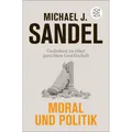 Produktbild: Moral und Politik. Gedanken zu einer gerechten Gesellschaft. Michael J. San ...