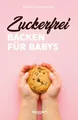 Produktbild: Zuckerfrei Backen für Babys Franka Lederbogen