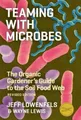 Produktbild: Wayne Lewis Jeff Lowenfels Teaming with Microbes (Gebundene Ausgabe)
