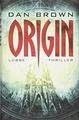 Produktbild: Origin: Die größte Verschwörung um Glaube und Wissenschaft. Thriller (Robert Langdon, Band 5)