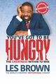 Produktbild: You've Got To Be HUNGRY: The GREATNESS Within to Win
