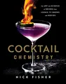 Produktbild: Cocktail Chemistry: The Art and Science of Drinks from Iconic TV Shows and Movies