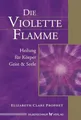 Produktbild: Die violette Flamme Heilung für Körper, Geist und Seele