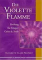 Produktbild: Die violette Flamme. Heilung für Körper, Geist und Seele... | Buch | Zustand gut