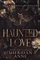Produktbild: Sheridan Anne Haunted Love (Taschenbuch) (US IMPORT)