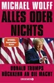 Produktbild: Alles oder nichts Donald Trumps Rückkehr an die Macht | Deutsche Ausgabe von ...