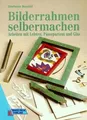 Produktbild: Bilderrahmen selbermachen. Arbeiten mit Leisten, ... | Buch | Zustand akzeptabel