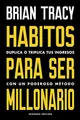 Produktbild: Hábitos para ser millonario: Duplica o triplica tus ingresos con un poderoso método