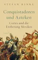 Produktbild: Conquistadoren und Azteken: Cortés und die Eroberung Mexikos