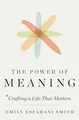 Produktbild: The Power of Meaning: Crafting a Life That Matters