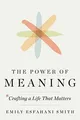 Produktbild: The Power of Meaning: Crafting a Life That Matters von E... | Buch | Zustand gut
