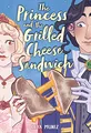 Produktbild: The Princess and the Grilled Cheese Sandwich (A Graphic Novel)