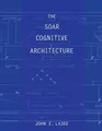 Produktbild: John E. Laird The Soar Cognitive Architecture (Taschenbuch) MIT Press