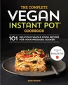 Produktbild: The Complete Vegan Instant Pot Cookbook: 101 Deliciou by Musick, Barb 1641521627