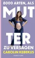 Produktbild: 8000 Arten, als Mutter zu versagen