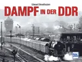 Produktbild: Dampf in der DDR von Edward H. Broekhuizen