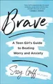 Produktbild: Brave: A Teen Girl's Guide to Beating Worry an..., Goff