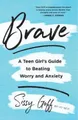 Produktbild: Sissy Goff Brave – A Teen Girl`s Guide to Beating Worr (Taschenbuch) (US IMPORT)