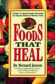 Produktbild: Foods That Heal: A Guide to Understanding and Using the Healing Powers of Natural Foods