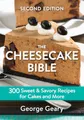 Produktbild: The Cheesecake Bible: 300 Sweet & Savory Recipes for Cakes and More: 300 Sweet and Savory Recipes for Cakes and More (The Cheesecake Bible: 300 Sweet and Savory Recipes for Cakes and More)