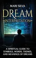 Produktbild: Dream Interpretation: A Spiritual Guide to Symbols, Words, Themes, and Meanings of Dreams