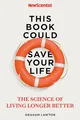 Produktbild: This Book Could Save Your Life: The Science of Living Longer Better