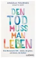 Produktbild: Den Tod muss man leben | Angela Fournes, Annette Bopp | 2018 | deutsch