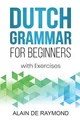 Produktbild: Alain de Raymond Dutch Grammar for Beginners (Taschenbuch) (US IMPORT)