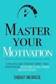 Produktbild: Master Your Motivation: A Practical Guide to Unstic... | Buch | Zustand sehr gut