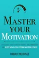 Produktbild: Master Your Motivation: A Practical..., Meurisse, Thiba
