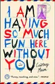 Produktbild: I Am Having So Much Fun Here Without You: A Novel