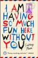 Produktbild: I Am Having So Much Fun Here Without You: A Novel Courtney Maum