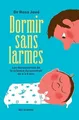 Produktbild: Dormir sans larmes: Les découvertes de la science du sommeil de 0 à 6 ans