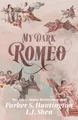 Produktbild: My Dark Romeo: An Enemies-to-Lovers Romance (Dark Prince Road)