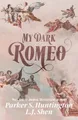 Produktbild: Parker S Huntington L J Shen My Dark Romeo (Taschenbuch) (US IMPORT)