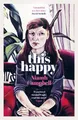 Produktbild: This Happy: Shortlisted for the An Post Irish Book by Campbell, Niamh 1474611680