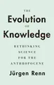 Produktbild: The Evolution of Knowledge Jürgen Renn