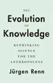 Produktbild: Jürgen Renn The Evolution of Knowledge (Taschenbuch)