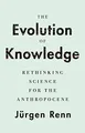 Produktbild: The Evolution of Knowledge: Rethinking Science for the A... | Buch | Zustand gut