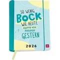 Produktbild: Buchkalender 2026: So wenig Bock wie heute hatte ich zuletzt gestern