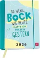 Produktbild: Buchkalender 2026: So wenig Bock wie heute hatte ich zuletzt gestern Groh Verlag