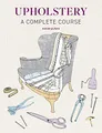Produktbild: Upholstery: A Complete Course
